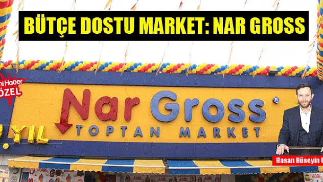 Bütçe dostu market: Nar Gross