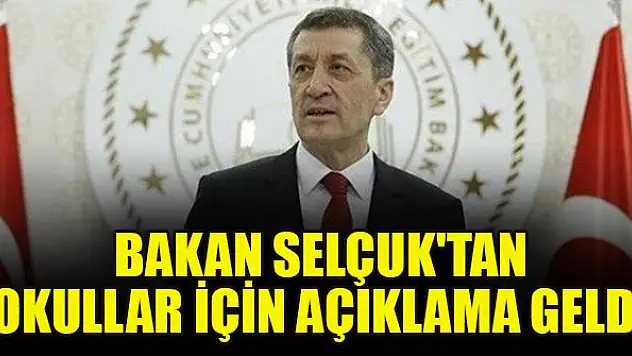 Milli Eğitim Bakanı Selçuk'tan okullar için açıklama geldi