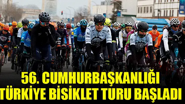 56. Cumhurbaşkanlığı Türkiye Bisiklet Turu başladı