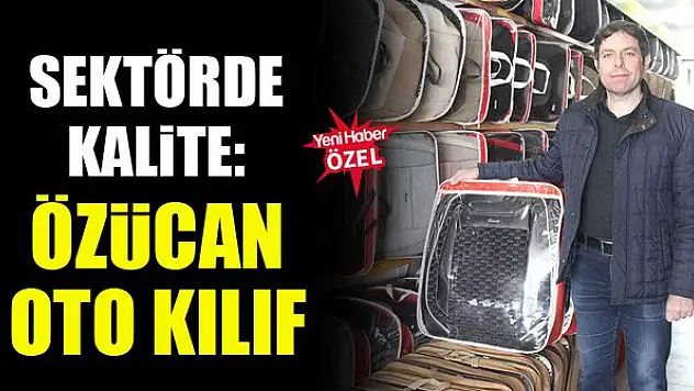 Güven ve kalite: Özücan Oto Kılıf