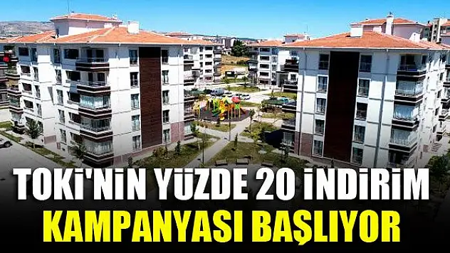 TOKİ'nin yüzde 20 indirim kampanyası başlıyor
