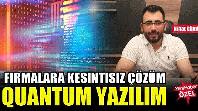 Firmalara kesintisiz çözüm Quantum Yazılım