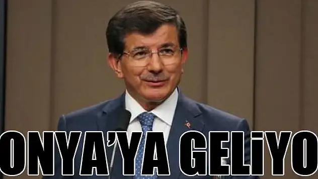 Başbakan Davutoğlu Konya'ya geliyor