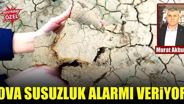 Ova susuzluk alarmı veriyor