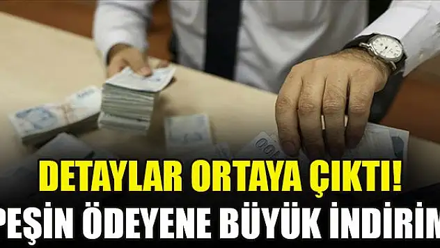 Detaylar ortaya çıktı! Peşin ödeyene büyük indirim