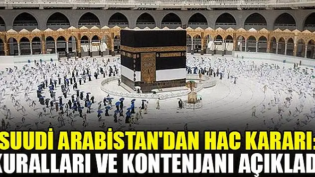 Suudi Arabistan'dan hac kararı: Kuralları ve kontenjanı açıkladı