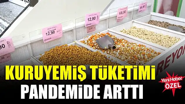 Kuruyemiş tüketimi pandemide arttı