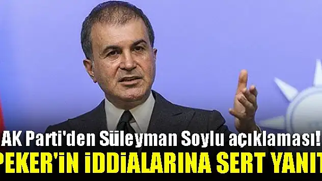 AK Parti'den Süleyman Soylu açıklaması! Sedat Peker'in iddialarına sert yanıt
