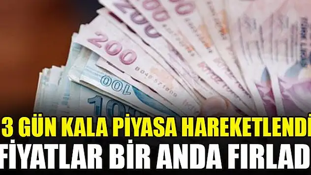 3 gün kala piyasa hareketlendi: Resmen el yakıyor... Fiyatlar bir anda fırladı