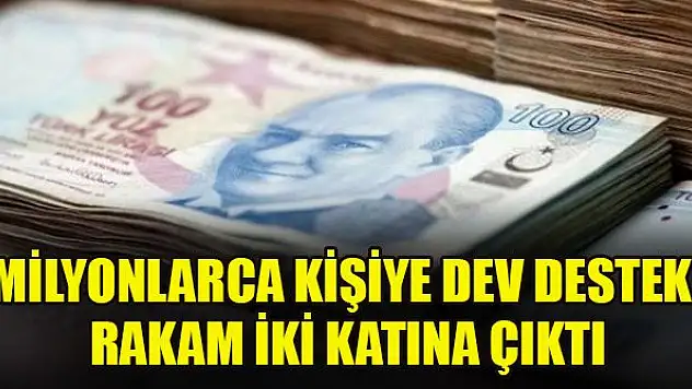 Milyonlarca kişiye dev destek! Rakam iki katına çıktı