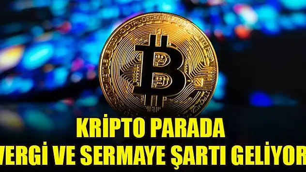 Kripto para düzenlemesinde detaylar: Vergi ve sermaye şartı geliyor