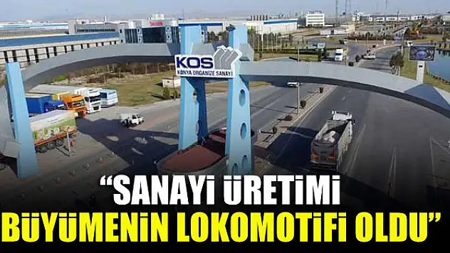 Başkan Kütükcü: Sanayi üretimi büyümenin lokomotifi oldu