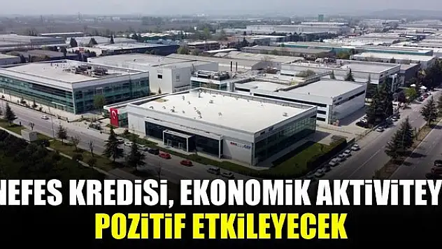 Nefes Kredisi, ekonomik aktiviteyi pozitif etkileyecek