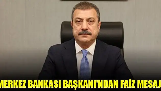 Merkez Bankası Başkanı'ndan faiz mesajı