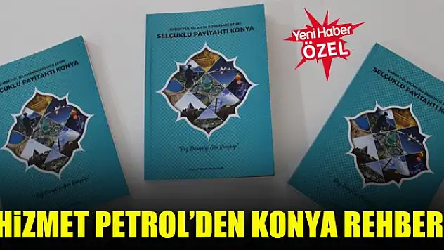 Hizmet Petrol'den Konya Rehberi
