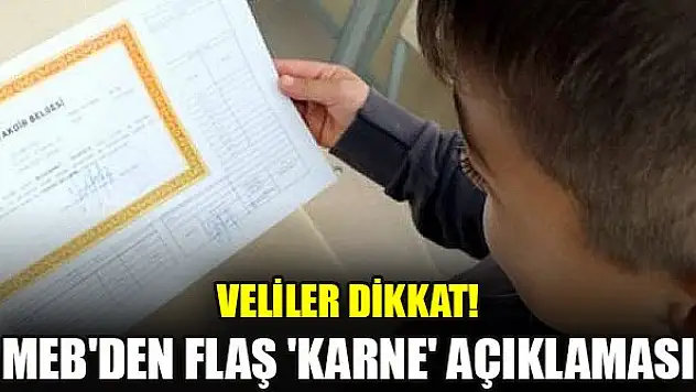 Veliler dikkat! MEB'den flaş 'karne' açıklaması