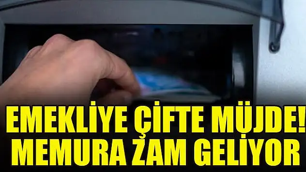 Emekliye çifte müjde! Memura zam geliyor