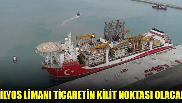 Filyos Limanı ticaretin kilit noktası olacak