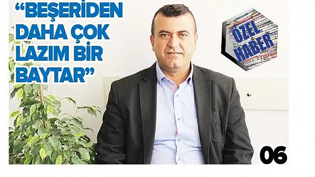'Beşeriden daha çok lazım bir baytar'