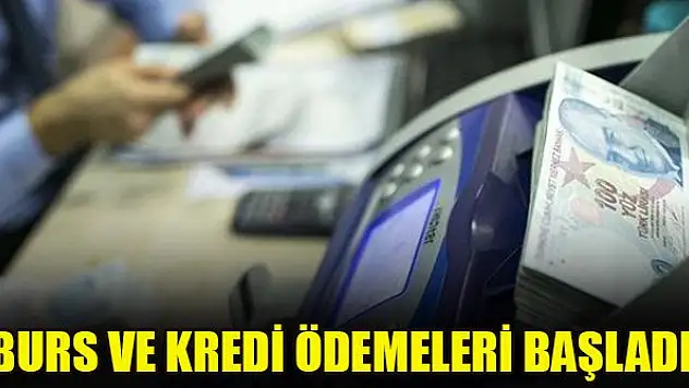 Burs ve kredi ödemeleri başladı