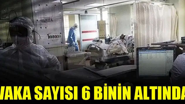 Vaka sayısı 6 binin altında