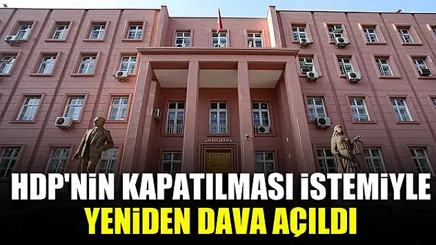HDP'nin kapatılması istemiyle yeniden dava açıldı