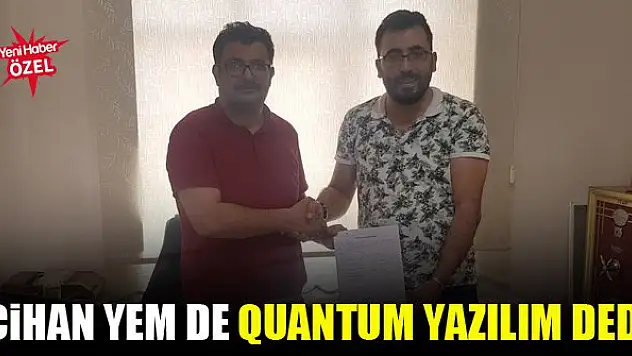 Cihan Yem Fabrikası da Quantum Yazılım dedi