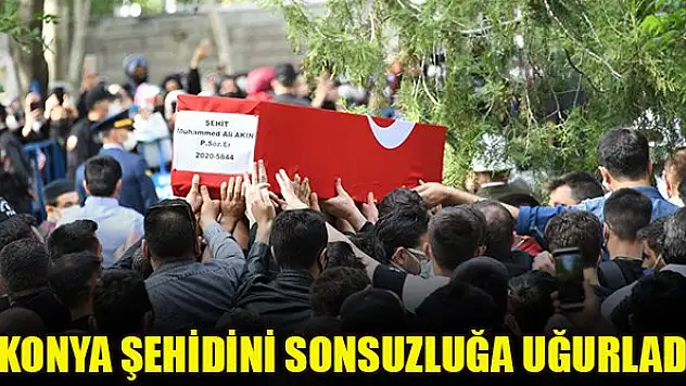 Konya şehidini sonsuzluğa uğurladı