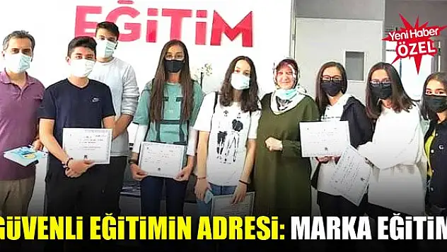 Güvenli eğitimin adresi: Marka Eğitim