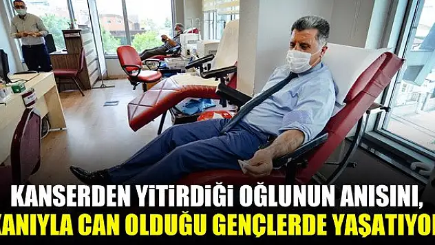 Kanserden yitirdiği oğlunun anısını, kanıyla can olduğu gençlerde yaşatıyor