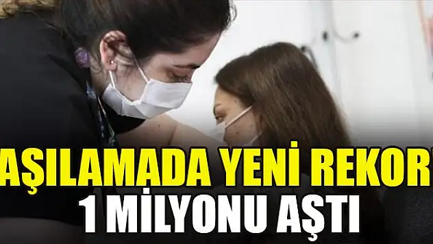 Aşılamada yeni rekor! 1 milyonu aştı
