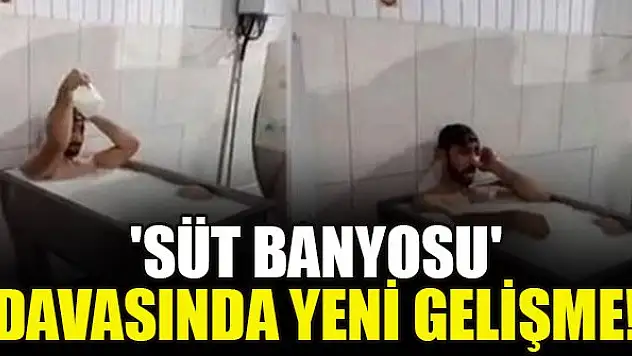 'Süt banyosu' davasında yeni gelişme!