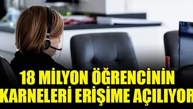 18 milyon öğrencinin karneleri erişime açılıyor
