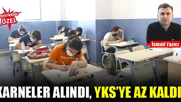 Karneler alındı, YKS'ye az kaldı!