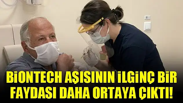 BioNTech aşısının ilginç bir faydası daha ortaya çıktı!