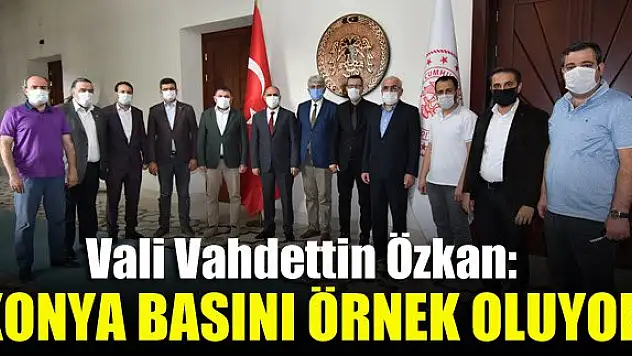 Vali Vahdettin Özkan: Konya basını örnek oluyor