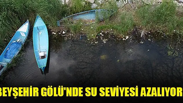 Beyşehir Gölü'nde su seviyesinin azalması yat işletmecilerini tedirgin ediyor