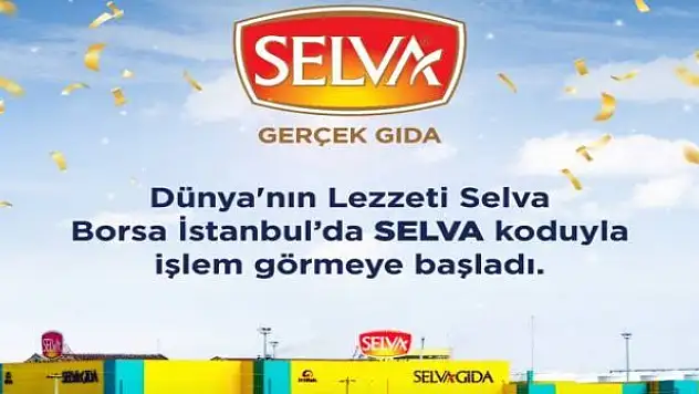 Selva, Borsa'da işlem görmeye başladı