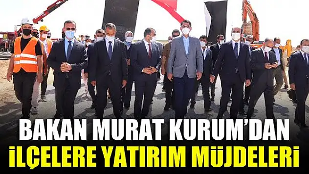Bakan Murat Kurum'dan ilçelere yatırım müjdeleri