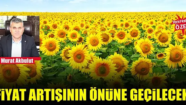 Fiyat artışının önüne geçilecek