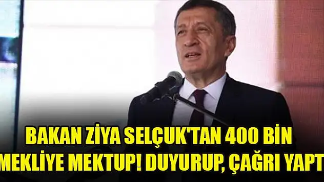 Bakan Ziya Selçuk'tan 400 bin emekliye mektup! Duyurup, çağrı yaptı