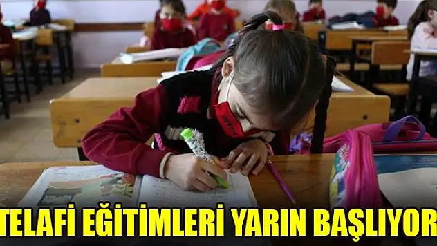 Telafi eğitimleri yarın başlıyor