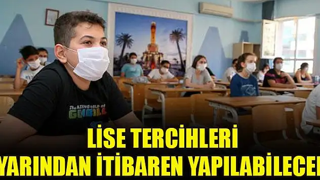 Lise tercihleri yarından itibaren yapılabilecek