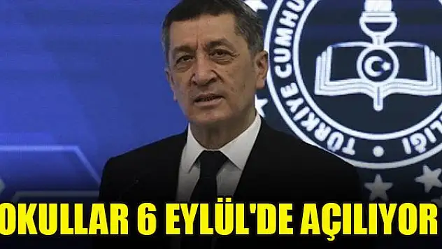 Okullar 6 Eylül'de açılıyor