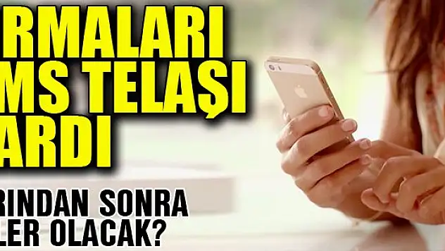 Firmaları SMS telaşı sardı