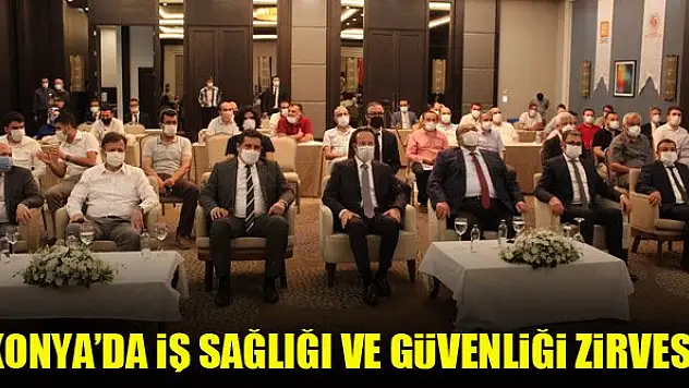 Konya'da İş Sağlığı ve Güvenliği zirvesi