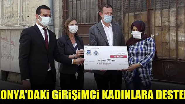 Konya'daki girişimci kadınlara destek