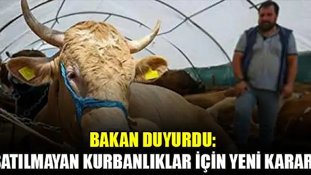 Bakan duyurdu: Satılmayan kurbanlıklar için yeni karar