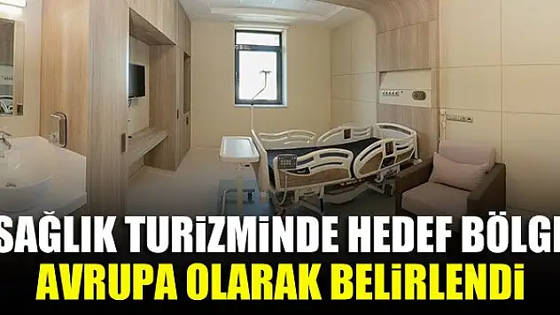 Sağlık turizminde hedef bölge Avrupa olarak belirlendi