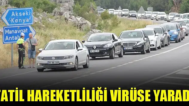 Tatil hareketliliği virüse yaradı